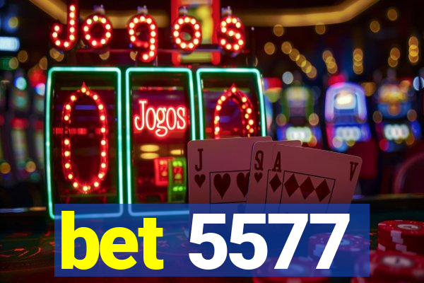 bet 5577